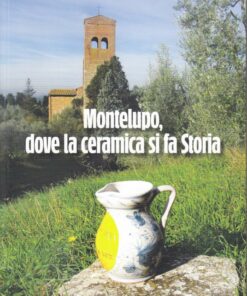 Montelupo, dove la ceramica si fa Storia