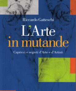 arte in mutande capricci e segreti arte artisti