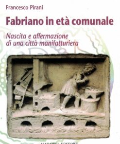 Fabriano in età comunale. Nascita e affermazione di una città manifatturiera