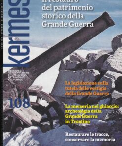 Kermes 108 Dossier Il restauro del patrimonio storico della Grande Guerra