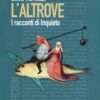L'altrove. I racconti di Inquieto. Nardini Editore. Iena Reader Fiction