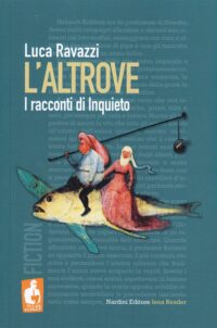 L'altrove. I racconti di Inquieto. Nardini Editore. Iena Reader Fiction