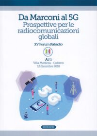 Da Marconi al 5G. Prospettive per le radiocomunicazioni globali