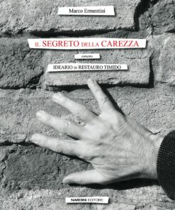 Il segreto della carezza - Marco Ermentini - Nardini Editore