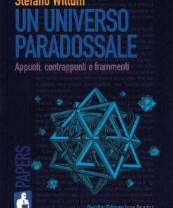 Un universo paradossale. Appunti, contrappunti e frammenti. N.E.