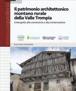 Patrimonio architettonico montano rurale della Valle Trompia. Linee guida alla conoscenza e alla conservazione