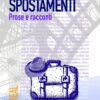 Spostamenti. Prose e racconti