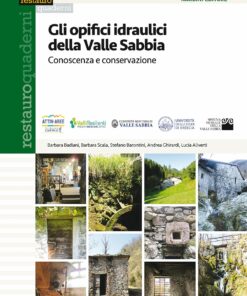 Gli opifici idraulici della Valle Sabbia. Conoscenza e conservazione