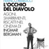 L'occhio del diavolo. Agoni, smarrimenti, riscatti nel cinema di Ingmar Bergman
