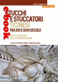 Stucchi e stuccatori ticinesi tra XVI e XVIII secolo