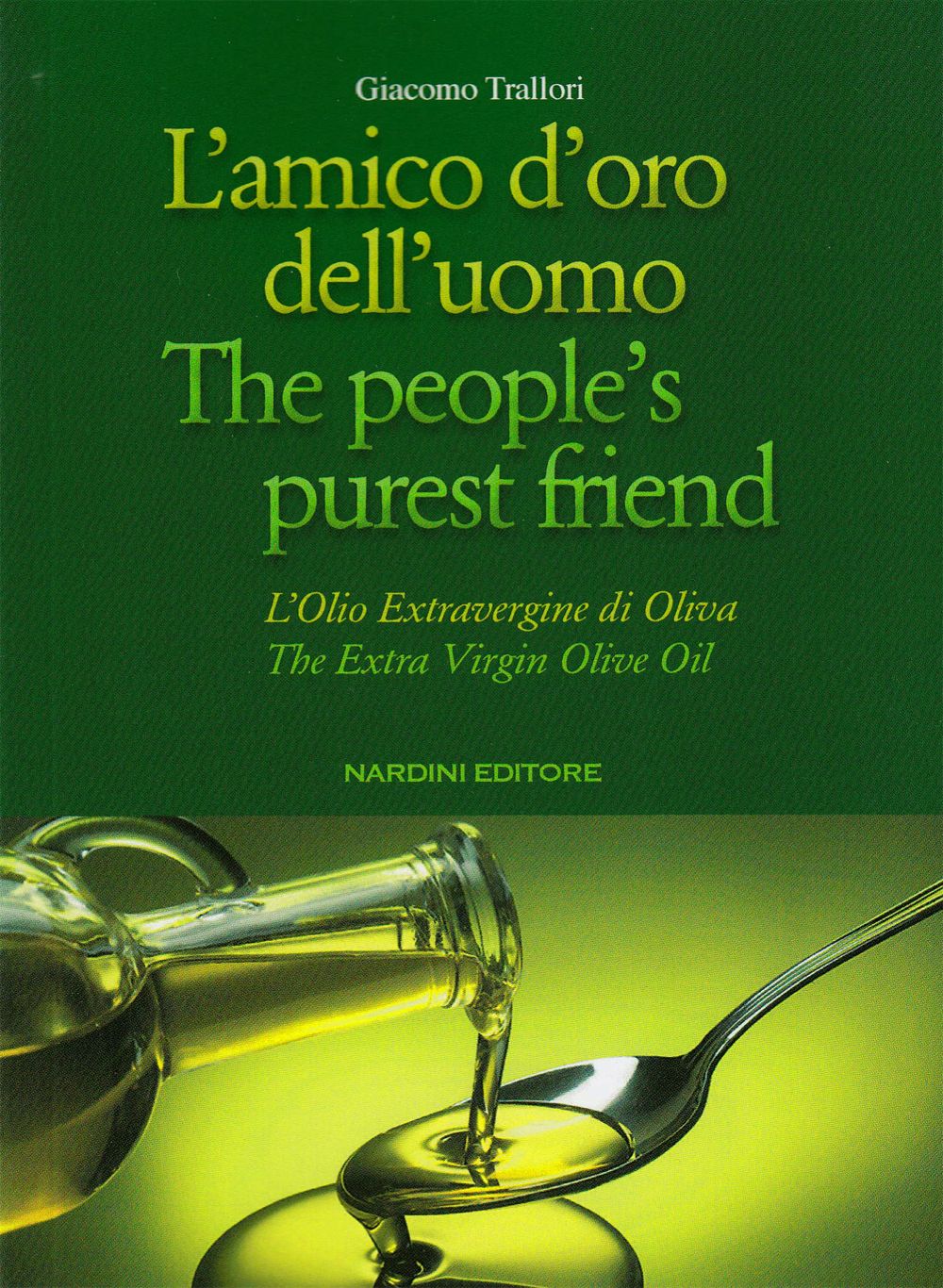 olio extra vergine di oliva The extra virgin olive oil