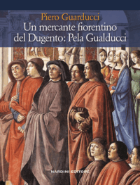 Un mercante fiorentino del Dugento: Pela Gualducci