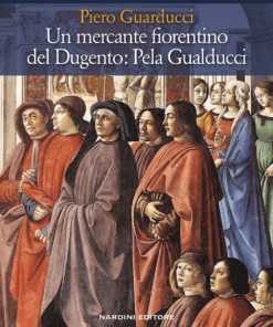Un mercante fiorentino del Dugento: Pela Gualducci