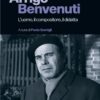 Arrigo Benvenuti. L'uomo, il compositore, il didatta