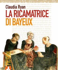 La ricamatrice di Bayeux - Nardini Editore