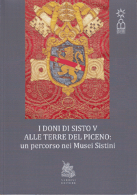 I doni di Sisto V alle terre del Piceno: un percorso nei Musei Sistini