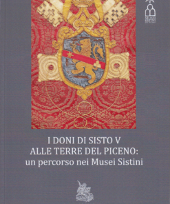I doni di Sisto V alle terre del Piceno: un percorso nei Musei Sistini
