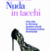 Nuda in tacchi. Una vita in 44 rime: quattro secoli di poesia erotica femminile