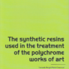 The synthetic resins used in the treatment of the polychrome work of art