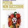 Poteva non succedere. Storie di vita e di corsia