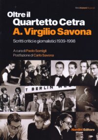 Oltre il Quartetto Cetra. A. Virgilio Savona. Scritti critici e giornalistici 1939-1998