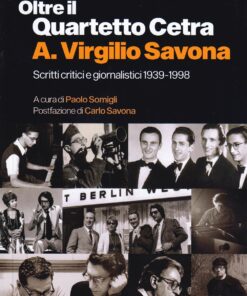 Oltre il Quartetto Cetra. A. Virgilio Savona. Scritti critici e giornalistici 1939-1998