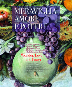 Meraviglia, amore e potere. Le pitture botaniche più ricche del mondo nella Loggia di Psiche di Raffaello e Giovanni da Udine. Villa La Farnesina, Roma