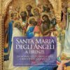 Santa Maria degli Angeli a Firenze. Da monastero camaldolese a biblioteca umanistica