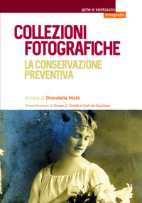 Collezioni fotografiche. La conservazione preventiva