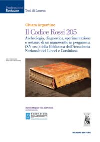 “Il Codice Rossi 205: archeologia, diagnostica, sperimentazione e restauro di un manoscritto in pergamena (XV sec) della Biblioteca dell’Accademia Nazionale dei Lincei e Corsiniana”