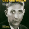 Un italiano che non mollò. Dino Vannucci (1895) medico antifascista fiorentino. Nuova Edizione