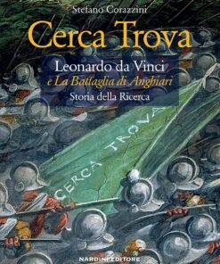 Cerca Trova. Leonardo da Vinci e la Battaglia di Anghiari