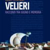 Velieri. Racconti tra sogno e memoria