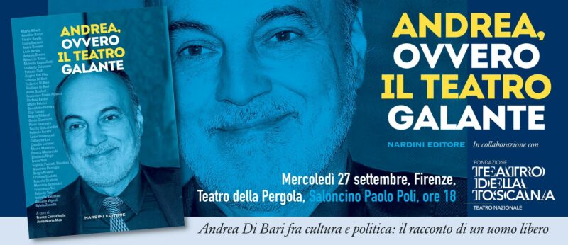 Andrea, ovvero il Teatro galante. Alla pergola un omaggio a un protagonista della scena fiorentina