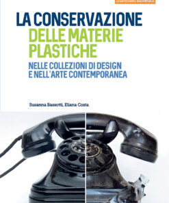 La conservazione delle materie plastiche nelle collezioni di design e nell'arte contemporanea