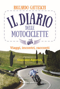 moto Il diario delle motociclette. Viaggi, incontri, racconti