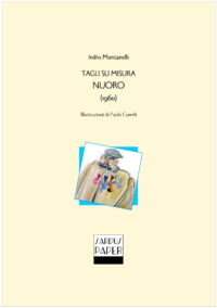 Sardus Paper 11 - Indro Montanelli. Tagli su misura. Nuoro