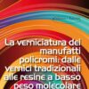 La verniciatura dei manufatti policromi: dalle vernici tradizionali alle resine a basso peso molecolare
