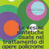 Le resine sintetiche usate nel trattamento di opere policrome