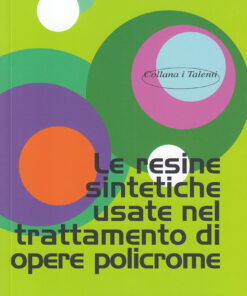 Le resine sintetiche usate nel trattamento di opere policrome