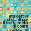 Tensioattivi e chelanti per il trattamento di opere policrome
