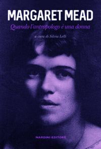 Margaret Mead. Quando l’antropologo è una donna