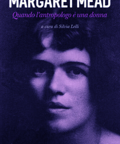 Margaret Mead. Quando l’antropologo è una donna