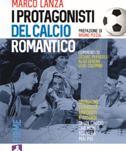 I protagonisti del calcio romantico