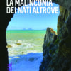 La malinconia dei nati altrove