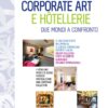 Corporate art e Hôtellerie. Due mondi a confronto