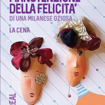 A cena nascono amori e si mette fine alle guerre. La felicità attraverso il desco di una milanese salottiera