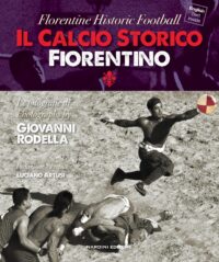 Il calcio storico fiorentino - Florentine historic football